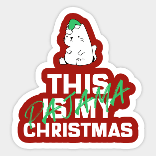 this is my christmas pajama Sticker